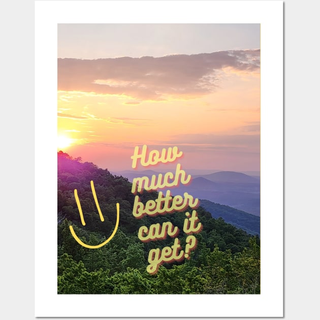 How much better can it get smiley sunset Wall Art by TheSunGod designs 